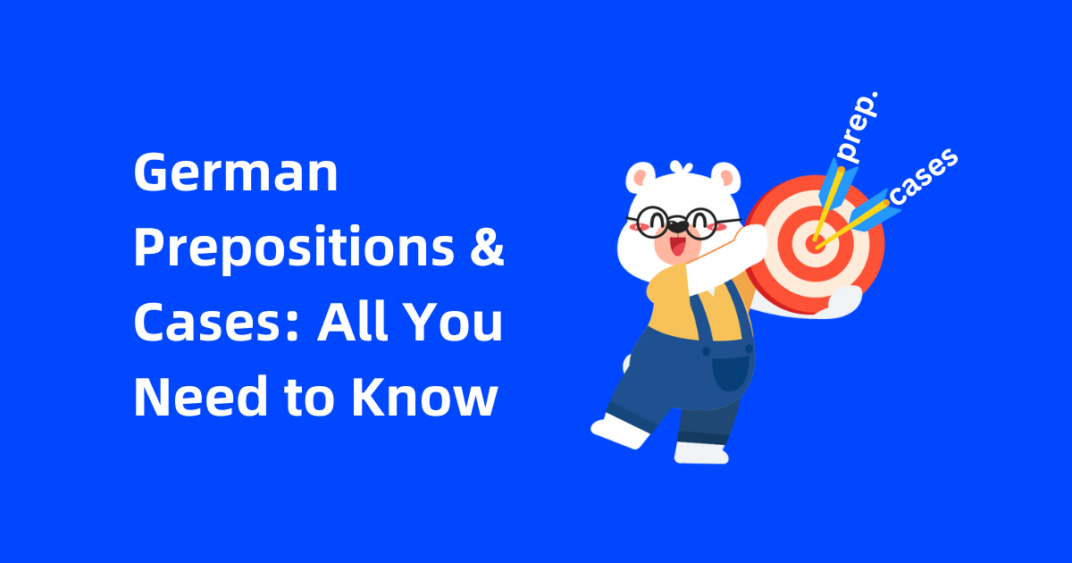 German Prepositions and Cases: All You Need to Know
